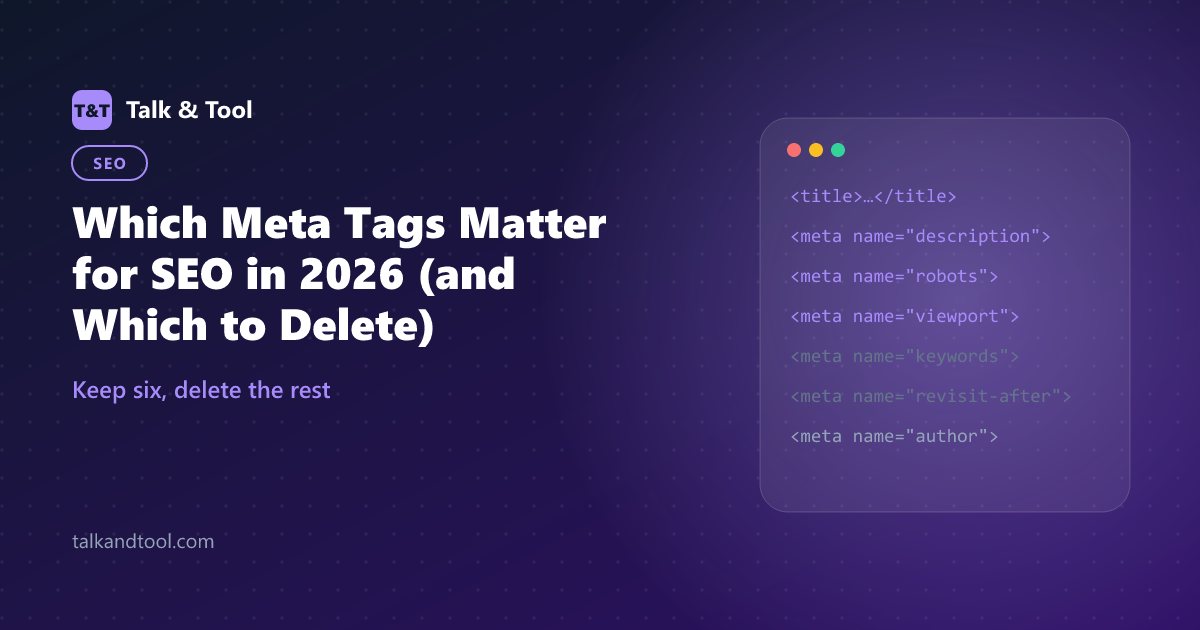 Which Meta Tags Matter for SEO in 2026 (and Which to Delete)